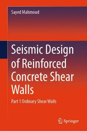 Mahmoud |  Seismic Design of Reinforced Concrete Shear Walls | Buch |  Sack Fachmedien