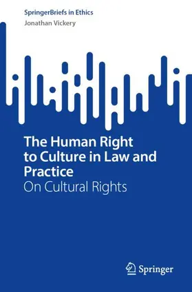 Vickery |  The Human Right to Culture in Law and Practice | Buch |  Sack Fachmedien