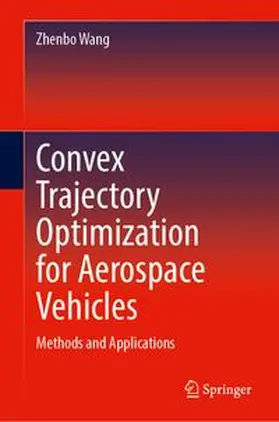 Wang |  Convex Trajectory Optimization for Aerospace Vehicles | Buch |  Sack Fachmedien