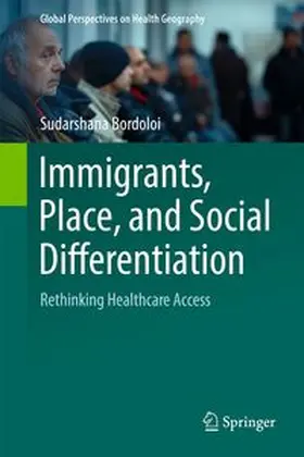 Bordoloi |  Immigrants, Place, and Social Differentiation | Buch |  Sack Fachmedien