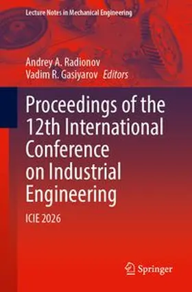 Radionov / Gasiyarov |  Proceedings of the 12th International Conference on Industrial Engineering | Buch |  Sack Fachmedien