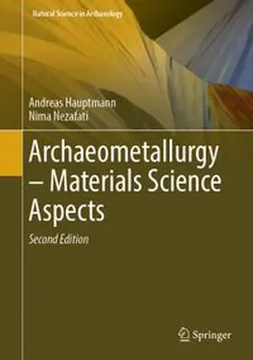Hauptmann / Nezafati |  Archaeometallurgy – Materials Science Aspects | Buch |  Sack Fachmedien
