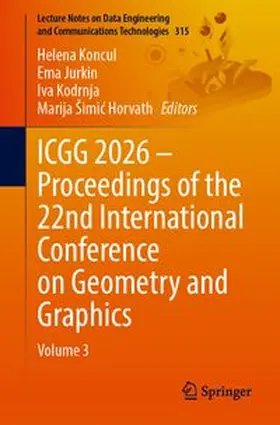 Koncul / Jurkin / Kodrnja |  ICGG 2026 – Proceedings of the 22nd International Conference on Geometry and Graphics | Buch |  Sack Fachmedien