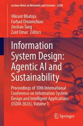 Bhateja / Oroumchian / Tang |  Information System Design: Agentic AI and Sustainability | Buch |  Sack Fachmedien