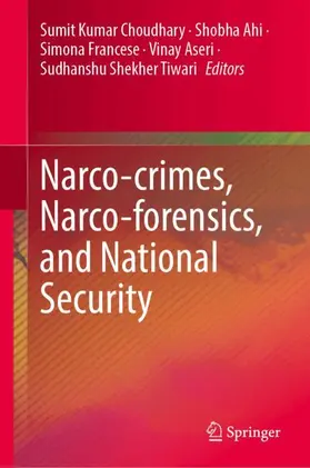 Choudhary / Ahi / Francese |  Narco-crimes, Narco-forensics, and National Security | Buch |  Sack Fachmedien