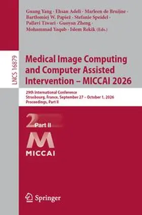 Yang / Adeli / de Bruijne |  Medical Image Computing and Computer Assisted Intervention – MICCAI 2026 | Buch |  Sack Fachmedien