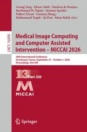Yang / Adeli / de Bruijne |  Medical Image Computing and Computer Assisted Intervention – MICCAI 2026 | Buch |  Sack Fachmedien