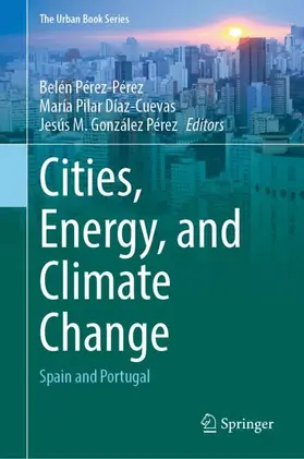 Pérez-Pérez / Díaz-Cuevas / González-Pérez |  Cities, Energy, and Climate Change | Buch |  Sack Fachmedien