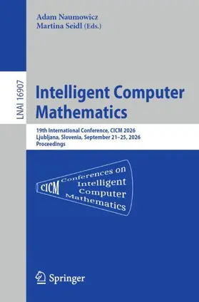 Naumowicz / Seidl |  Intelligent Computer Mathematics | Buch |  Sack Fachmedien