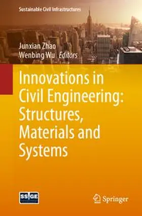 Zhao / Wu |  Innovations in Civil Engineering: Structures, Materials and Systems | Buch |  Sack Fachmedien