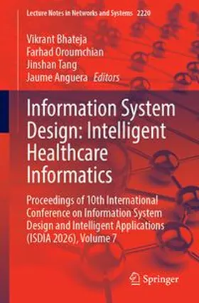 Bhateja / Oroumchian / Tang |  Information System Design: Intelligent Healthcare Informatics | Buch |  Sack Fachmedien