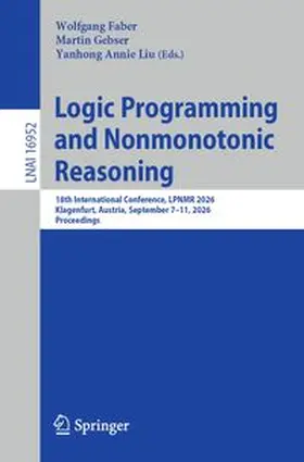 Faber / Gebser / Liu |  Logic Programming and Nonmonotonic Reasoning | eBook | Sack Fachmedien