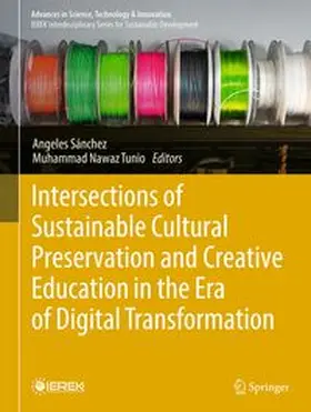 Sánchez / Tunio |  Intersections of Sustainable Cultural Preservation and Creative Education in the Era of Digital Transformation | Buch |  Sack Fachmedien