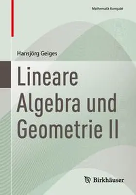 Geiges | Lineare Algebra und Geometrie II | Buch | 978-3-032-38495-9 | www.sack.de