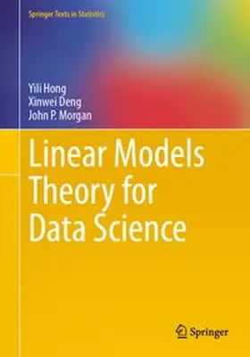 Hong / Deng / Morgan |  Linear Models Theory for Data Science | Buch |  Sack Fachmedien