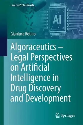 Rotino |  Algoraceutics - Legal Perspectives on Artificial Intelligence in Drug Discovery and Development | Buch |  Sack Fachmedien