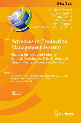 Pezzotta / Gaiardelli / Cimini |  Advances in Production Management Systems: Shaping the Future of Industry Through Sustainable, Data-Driven, and Human-Centric Production Systems | Buch |  Sack Fachmedien