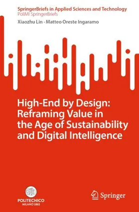 Lin / Ingaramo |  High-End by Design: Reframing Value in the Age of Sustainability and Digital Intelligence | Buch |  Sack Fachmedien
