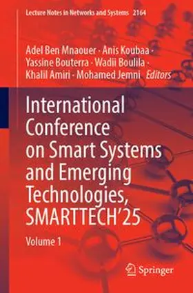 Mnaouer / Koubaa / Bouterra |  International Conference on Smart Systems and Emerging Technologies, SMARTTECH'25 | Buch |  Sack Fachmedien