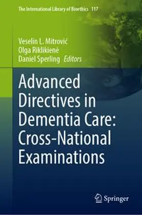 Mitrovic / Riklikiene / Sperling |  Advanced Directives in Dementia Care: Cross-National Examinations | Buch |  Sack Fachmedien