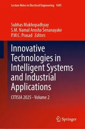Mukhopadhyay / Arosha Senanayake / Prasad |  Innovative Technologies in Intelligent Systems and Industrial Applications | Buch |  Sack Fachmedien