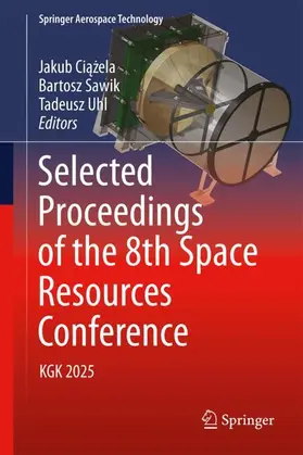 Ciazela / Sawik / Uhl |  Selected Proceedings of the 8th Space Resources Conference | Buch |  Sack Fachmedien