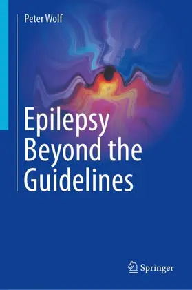 Wolf |  Epilepsy Beyond the Guidelines | Buch |  Sack Fachmedien