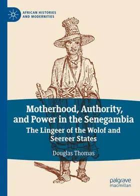 Thomas |  Motherhood, Authority, and Power in the Senegambia | Buch |  Sack Fachmedien