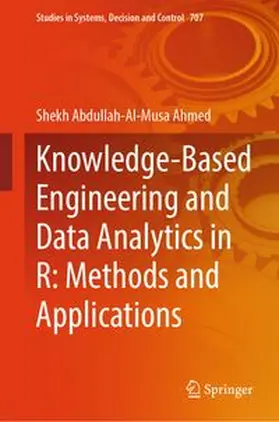 Ahmed |  Knowledge-Based Engineering and Data Analytics in R: Methods and Applications | eBook | Sack Fachmedien