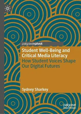 Sharkey |  Student Well-Being and Critical Media Literacy | Buch |  Sack Fachmedien