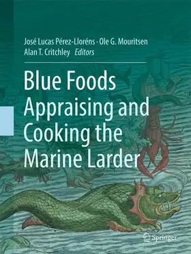 Pérez-Lloréns / Mouritsen / Critchley |  Blue Foods: Appraising and Cooking the Marine Larder | Buch |  Sack Fachmedien