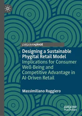 Ruggiero |  Designing a Sustainable Phygital Retail Model | Buch |  Sack Fachmedien