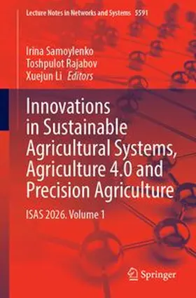Samoylenko / Rajabov / Li |  Innovations in Sustainable Agricultural Systems, Agriculture 4.0 and Precision Agriculture | Buch |  Sack Fachmedien