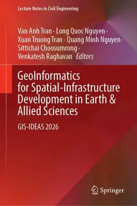 Tran / Nguyen / Choosumrong | GeoInformatics for Spatial-Infrastructure Development in Earth & Allied Sciences | Buch | 978-3-032-39469-9 | www.sack.de