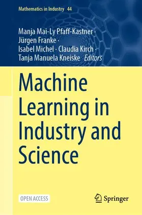 Pfaff-Kastner / Franke / Michel |  Machine Learning in Industry and Science | Buch |  Sack Fachmedien