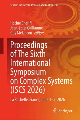 Cherifi / Guillaume / Melancon |  Proceedings of The Sixth International Symposium on Complex Systems (ISCS 2026) | Buch |  Sack Fachmedien