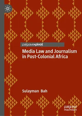 Bah |  Media Law and Journalism in Post-Colonial Africa | Buch |  Sack Fachmedien