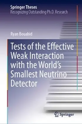 Bouabid |  Tests of the Effective Weak Interaction with the World’s Smallest Neutrino Detector | Buch |  Sack Fachmedien