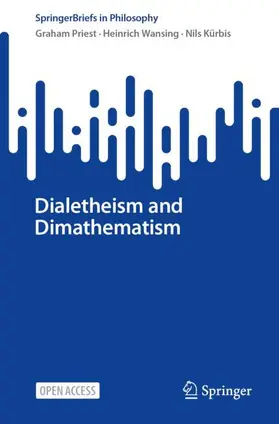 Priest / Wansing / Kürbis |  Dialetheism and Dimathematism | Buch |  Sack Fachmedien