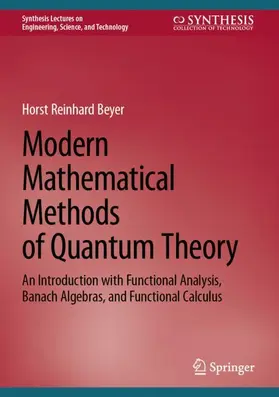 Beyer |  Modern Mathematical Methods of Quantum Theory | Buch |  Sack Fachmedien