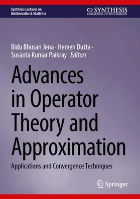 Jena / Dutta / Paikray |  Advances in Operator Theory and Approximation | Buch |  Sack Fachmedien
