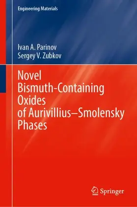 Parinov / Zubkov |  Novel Bismuth-Containing Oxides of Aurivillius–Smolensky Phases | Buch |  Sack Fachmedien