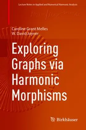 Melles / Joyner |  Exploring Graphs via Harmonic Morphisms | Buch |  Sack Fachmedien