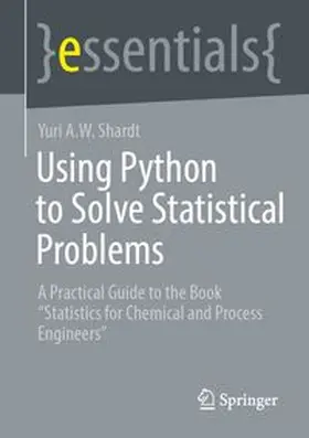 Shardt |  Using Python to Solve Statistical Problems | Buch |  Sack Fachmedien