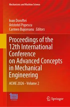 Doroftei / Popescu / Bujoreanu |  Proceedings of the 12th International Conference on Advanced Concepts in Mechanical Engineering | Buch |  Sack Fachmedien