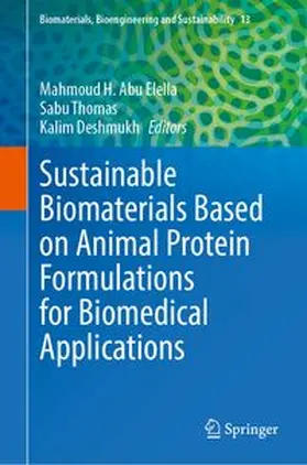Elella / Thomas / Deshmukh |  Sustainable Biomaterials Based on Animal Protein Formulations for Biomedical Applications | Buch |  Sack Fachmedien