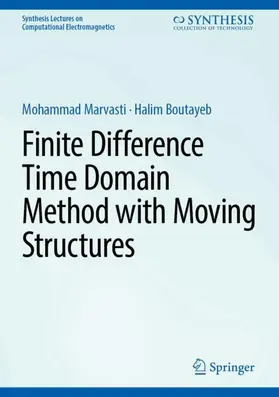 Marvasti / Boutayeb |  Finite Difference Time Domain Method with Moving Structures | Buch |  Sack Fachmedien