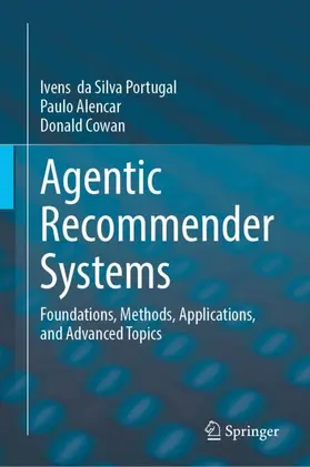 da Silva Portugal / Alencar / Cowan |  Agentic Recommender Systems | Buch |  Sack Fachmedien
