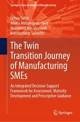 Sahin / Milisavljevic-Syed / Afy-Shararah |  The Twin Transition Journey of Manufacturing SMEs | Buch |  Sack Fachmedien
