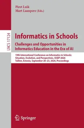 Luik / Laanpere |  Informatics in Schools. Challenges and Opportunities in Informatics Education in the Era of AI | Buch |  Sack Fachmedien